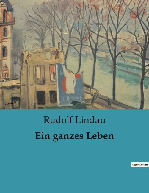 Ein ganzes Leben - Rudolf Lindau
