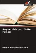 Cover-Bild zum Titel 'Acqua calda per i Sette Famosi' von 'Ntemfac Aloysius Nkong Ofege'