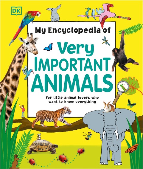 My Encyclopedia of Very Important Animals - Dk