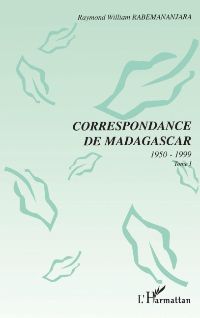 CORRESPONDANCE DE MADAGASCAR 1950-1999 - Raymond William Rabemananjara