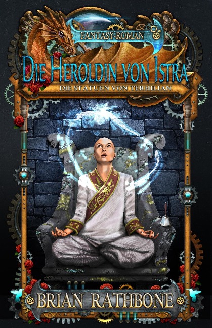 Die Heroldin von Istra - Die Statuen von Terhilian (FANTASY-ROMAN, #2) - Brian Rathbone