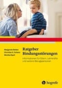Cover-Bild zum Titel 'Ratgeber Bindungsstörungen' von 'Margarete Bolten, Monika Equit, Christian Günter Schanz'