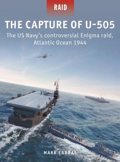 The Capture of U-505 - Mark Lardas