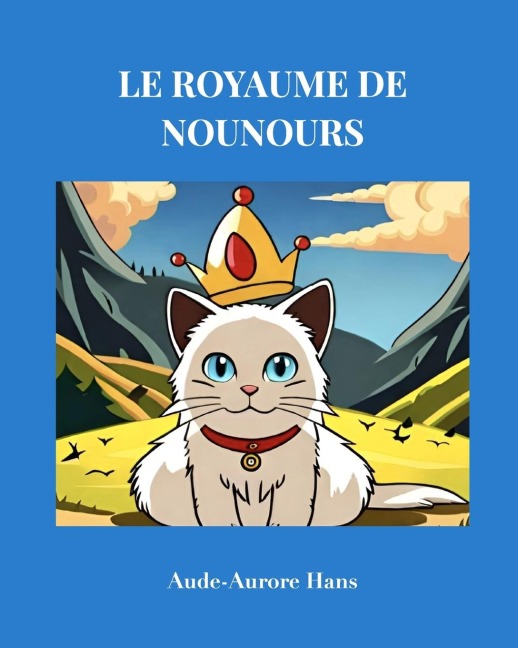 Le royaume de Nounours - Aude-Aurore Hans