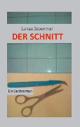 Cover-Bild zum Titel 'Der Schnitt' von 'Lukas Stoermer'