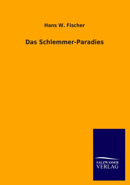 Das Schlemmer-Paradies - Hans W. Fischer