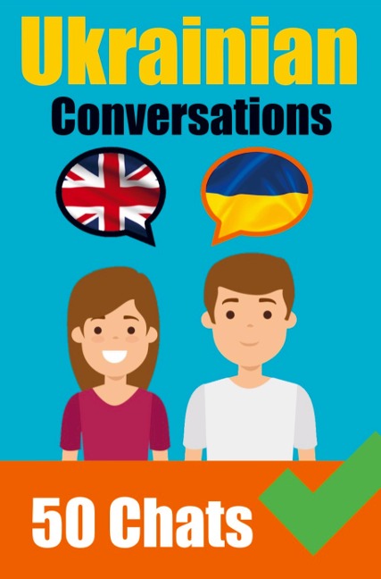 Conversations in Ukrainian English and Ukrainian Conversation Side by Side: Learn the Ukrainian language Ukrainian Made Easy - Auke de Haan, Skriuwer Com