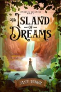 Cover-Bild zum Titel 'The Island of Dreams (Immortal Dreamers, #1)' von 'Jaye Viner'