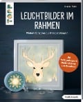 Leuchtbilder im Rahmen (kreativ.kompakt) - Susanne Pypke