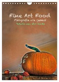 Fine Art Food (Wandkalender 2024 DIN A4 hoch), CALVENDO Monatskalender - H. T. Manfred Zimmermann