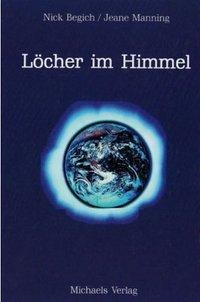 Löcher im Himmel - Nick Begich, Jeane Manning