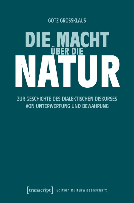 Die Macht über die Natur - Götz Großklaus