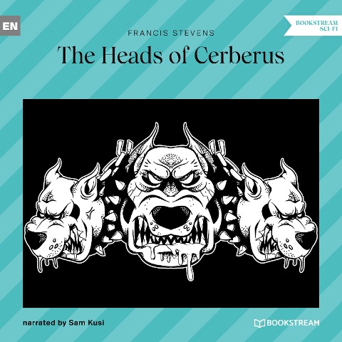 The Heads of Cerberus - Francis Stevens