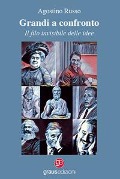 Grandi a confronto, il filo invisibile delle idee - Agostino Russo