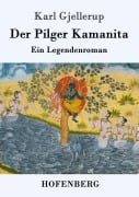 Cover-Bild zum Titel 'Der Pilger Kamanita' von 'Karl Gjellerup'