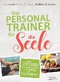 Der Personal Trainer für die Seele - Volker Mehl, Matthias R. Lemke