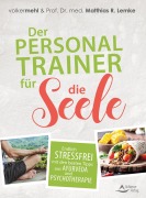 Cover-Bild zum Titel 'Der Personal Trainer für die Seele' von 'Volker Mehl, Matthias R. Lemke'