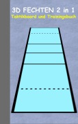 Cover-Bild zum Titel '3D Fechten 2 in 1 Taktikboard und Trainingsbuch' von 'Theo Von Taane'