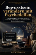 Cover-Bild zum Titel 'Bewusstsein verändern mit Psychedelika' von 'David Lehmann'