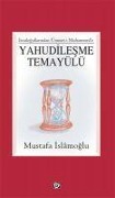 Cover-Bild zum Titel 'Israillogullarindan Ümmet-i Muhammede Yahudilesme Temayülü' von 'Mustafa Islamoglu'