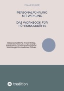 Cover-Bild zum Titel 'Personalführung mit Wirkung - Das Workbook für Führungskräfte' von 'Frank Unger'
