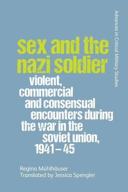 Sex and the Nazi Soldier - Regina Muhlhauser