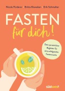 Cover-Bild zum Titel 'Fasten für dich!' von 'Nicole Fürderer, Britta Kleweken, Erik Schmelter'