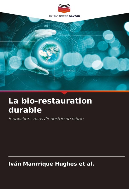 La bio-restauration durable - Iván Manrrique Hughes et al.