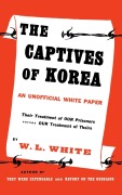 Cover-Bild zum Titel 'The Captives of Korea' von 'William Lindsay White, Barbara Whtie Walker'