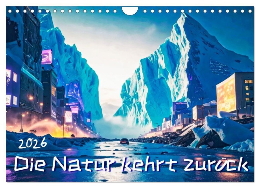 Die Natur kehrt zurück (Wandkalender 2026 DIN A4 quer), CALVENDO Monatskalender - Werner Braun