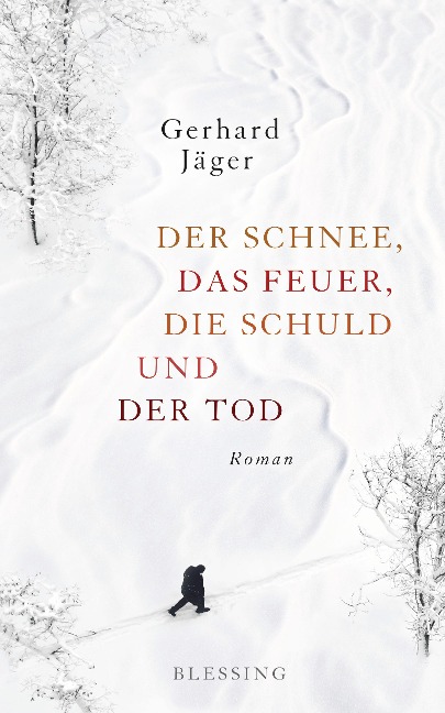 Der Schnee, das Feuer, die Schuld und der Tod - Gerhard Jäger