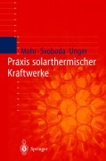 Cover-Bild zum Titel 'Praxis solarthermischer Kraftwerke' von 'Markus Mohr, Herrmann Unger, Petr Svoboda'