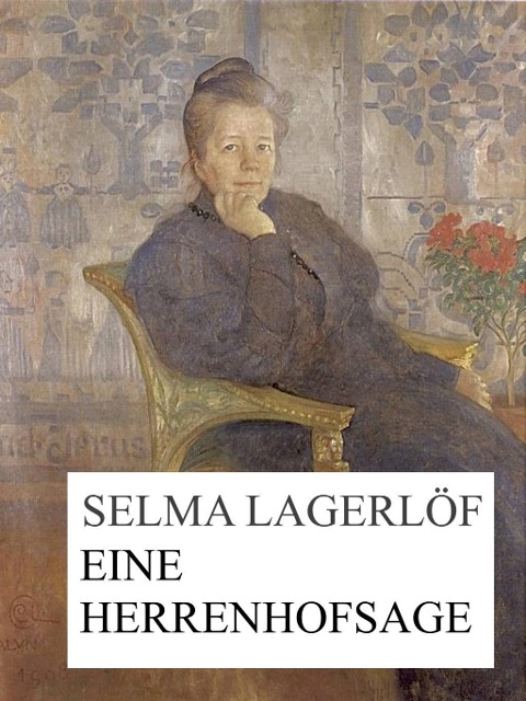 Eine Herrenhofsage - Selma Lagerlöf
