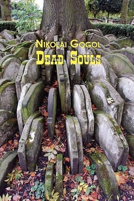 Russian Classics in Russian and English: Dead Souls by Nikolai Gogol (Dual-Language Book) - Nikolai Vasil'evich Gogol, Alexander Vassiliev