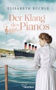 Cover-Bild zum Titel 'Der Klang des Pianos | Eine große Liebesgeschichte auf der Titanic' von 'Elisabeth Büchle'