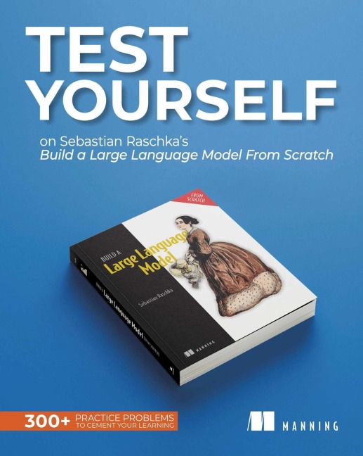 Test Yourself on Sebastian Raschka's Build a Large Language Model (From Scratch) - 