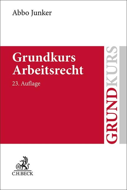 Grundkurs Arbeitsrecht - Abbo Junker