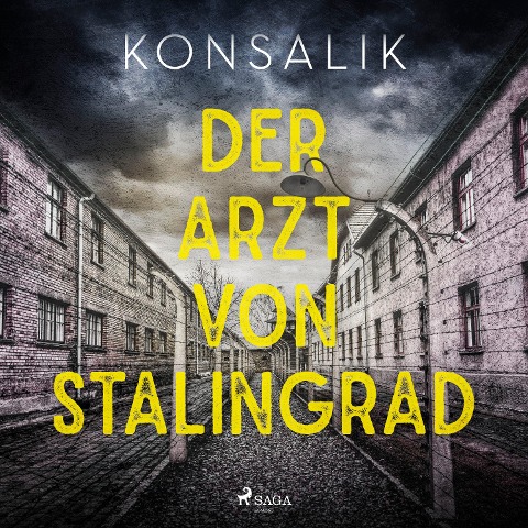 Der Arzt von Stalingrad - Heinz G. Konsalik