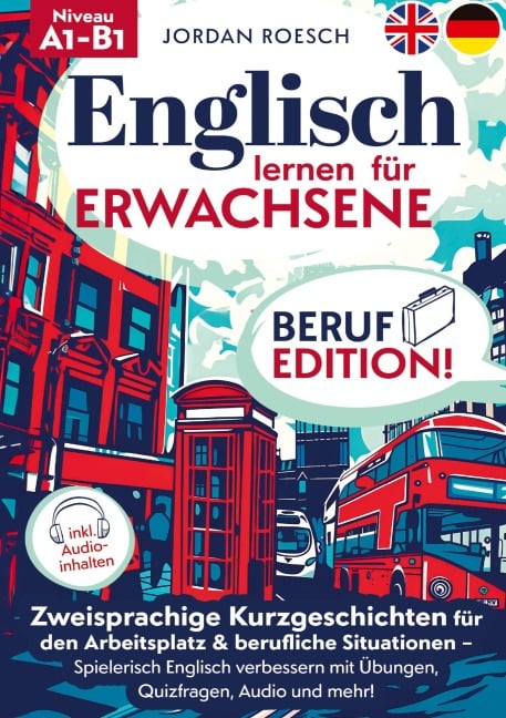 Englisch lernen für Erwachsene - Beruf Edition! - Jordan Roesch
