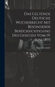 Cover-Bild zum Titel 'Das Geltende Deutsche Wucherrecht Mit Besonderer Berücksichtigung Des Gesetzes Vom 19. Juni 1893' von 'Karl Geiershöfer'