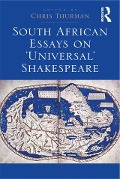 Cover-Bild zum Titel 'South African Essays on 'Universal' Shakespeare' von 'Chris Thurman'