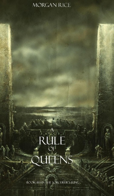A Rule of Queens (Book #13 in the Sorcerer's Ring) - Morgan Rice