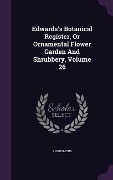Cover-Bild zum Titel 'Edwards's Botanical Register, Or Ornamental Flower Garden And Shrubbery, Volume 26' von 'Anonymous'