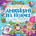 Cover-Bild zum Titel 'The Cutest of Cute Amigurumi Sea Friends' von 'K. Camero, Rika'