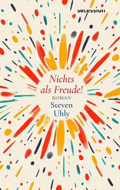 Nichts als Freude! - Steven Uhly