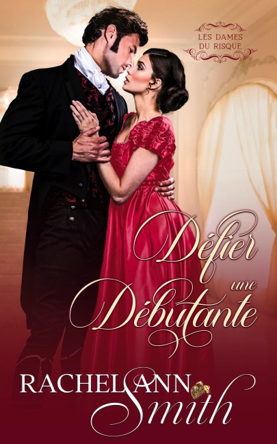 Défier une Débutante (Les Dames du Risque, #1) - Rachel Ann Smith
