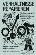 Cover-Bild zum Titel 'Verhältnisse reparieren' von 'Melanie Jaeger-Erben, Sabine Hielscher'