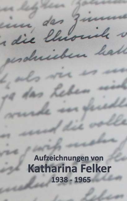 Die Chronik - Katharina Felker