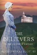 The Believers In The Crucible Nauvoo - Alfred Woollacott III