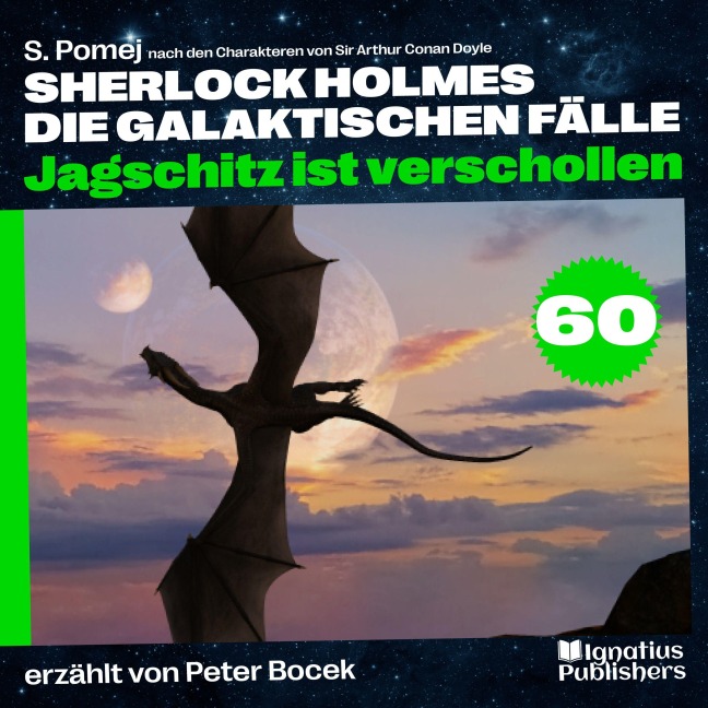 Jagschitz ist verschollen (Sherlock Holmes - Die galaktischen Fälle, Folge 60) - Arthur Conan Doyle, S. Pomej